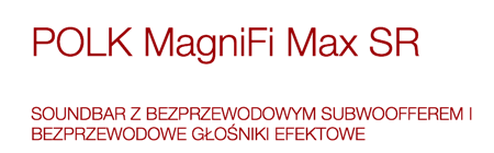 Polk MagniFi Max SR tytuł